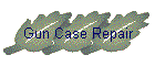 Gun Case Repair